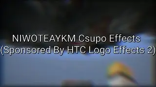 NIWOTEAYKM Csupo Effects (Sponsored By HTC Logo Effects 2)