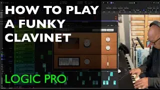 How To Play A Funky Clavinet: In Logic Pro X