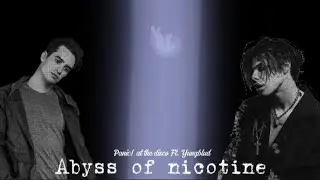 Abyss of nicotine | Panic! at the disco Ft. Yungblud | Lyric mashup