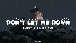 The Chainsmoker ~ Don't Let me Down | slowed bass+reverb • tiktok version