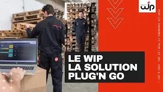 Le WIP / La solution Plug'n GO