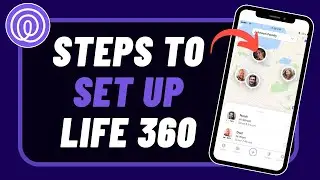 How to Set Up Life 360 -  Create Account in Life360 App