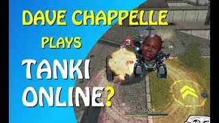 Dave Chappelle Plays Tanki Online?