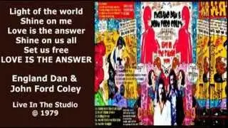 England Dan & John Ford Coley - Love Is The Answer
