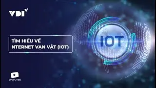 Tìm hiểu về Internet vạn vật (IoT)