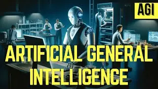 AGI Explained: Everything You Need to Know! Artificial General Intelligence