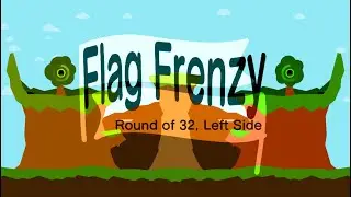Flag Frenzy: Round of 32, Left Side