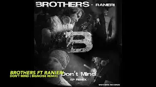 Brothers - Don't Mind (BigNoise Remix)