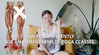 Yoga Teacher Hotline: How to Confidently Use Anatomy Terms in Yoga Classes