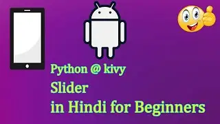 Python @kivy Slider in hindi for beginners