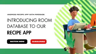 Introducing Room Database in our Recipe App: Learn Android App Development