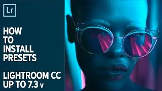 How To Install Presets for Lightroom 5, 6, 7 versions (up to 7.3)