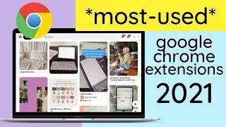 top MUST-HAVE google chrome extensions *productivity + more*