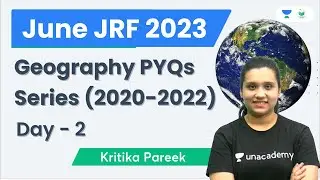 Geography PYQs Series (2020-2022)  Day - 2 | June JRF 2023 | Kritika Pareek