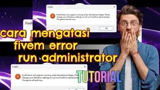cara mengatasi error fivem change your windows not run fiveM as administrator