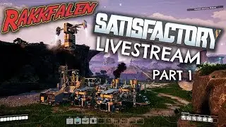 I'M BACK! - Satisfactory Livestream - Part 1