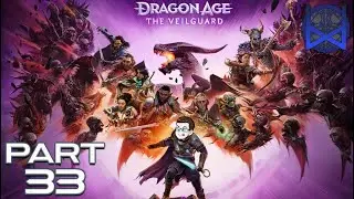 Dragon Age: The Veilguard Playthrough Part 33