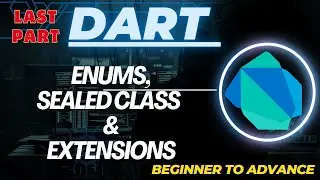 Dart Full Course Last Part – Enums, Sealed Classes & Extensions. Flutter Project.