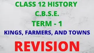 KINGS , FARMERS AND TOWNS - TERM 1 REVISION / HISTORY CLASS 12 TERM 1 REVISION