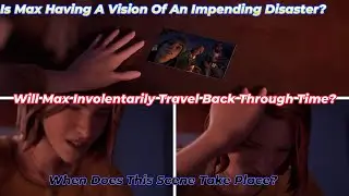 Is Max Having A Vision, Or Involuntarily Time Traveling?