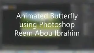 Adobe Photoshop: Butterfly Animation - Animated GIF by Reem Abou Ibrahim