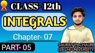 INTEGRATION | Chapter 07 | L.05 | CLASS XII | BY SAURAV PACHAURI #integration #12thclass #cbseboard