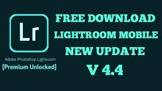 Latest update of Adobe Lightroom V 4.4 Android Unlocked Premium mobile / Mod Apk
