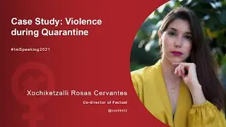 Case Study: Violence during Quarantine –Xochiketzalli Rosas Cervantes