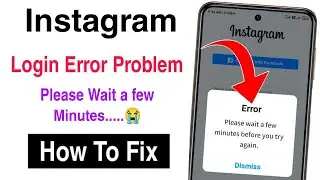 Instagram Please wait a few minutes before you try again | Instagram Login Error Problem 😭😭 ||