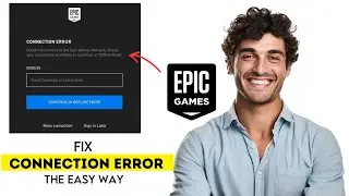 How to Fix 'Connection Error: Could Not Connect to the Epic Games Network' in 2025