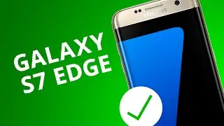 SAMSUNG GALAXY S7 EDGE: 5 motivos para COMPRAR [5 Motivos]