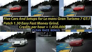Gran Turismo 7: Le mans 700 pp Easy Fast Money Grind 5 cars + Time Saving Tip + 1,650,000 per hour.