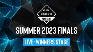 ESL SC2 Masters: Summer 2023 Finals Day 1 - Winners Stage - Stream B