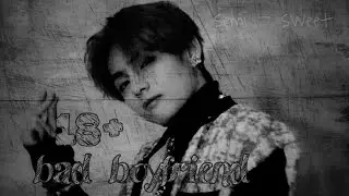 [+65] КИМ ТЭХЕН ТВОЙ БЫВШИЙ ПАРЕНЬ | BAD BOYFRIEND part 1