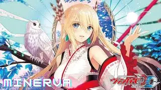 CARDFIGHT!! VANGUARD DEAR DAYS (POST D-BT11) - MINERVA DECK SHOWCASE & DECK PROFILE
