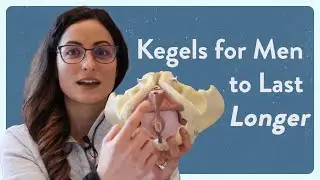 Kegels for Men to Last Longer 