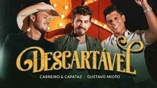 Carreiro & Capataz e Gustavo Mioto - Descartável (Clipe Oficial)