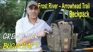 Frost River - Arrowhead Trail Backpack. Great for BUSHCRAFT