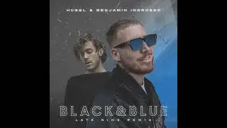 HUGEL & Benjamin Ingrosso - Black & Blue (Late Nine Remix) [Audio]
