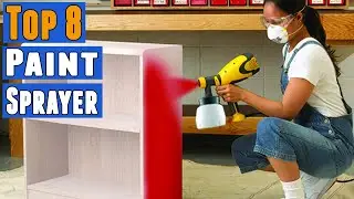 Top 8 Best Paint Sprayer 2020