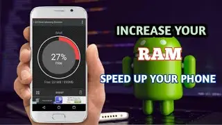 How to increase Ram on your android phone.