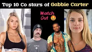 Gabbie Carter Top ten co actors | Stars who worked with Gabbie Carter