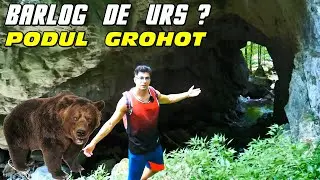 Am găsit GROTA unui URS la PODUL GROHOT - monument natural în județul Hunedoara