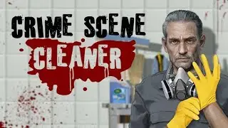 КРИМИНАЛЬНЫЙ УБОРЩИК! CRIME SCENE CLEANER