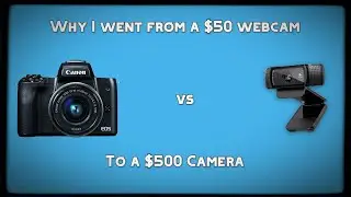 Why I Went From a $50 Webcam on my Twitch Stream to a $500 Camera