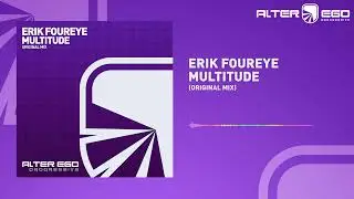 Erik Foureye - Multitude [Progressive / Trance]