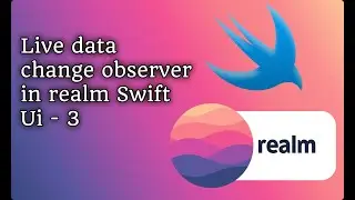 Realm with SwiftUI :: Live data change observer in realm Swift Ui 