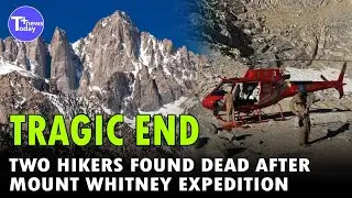 Tragic End: Two Hikers Found D.e.a.d After Mount Whitney Expedition