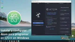 3. Introducción || Instalar y configurar Atom para programar en C/C++ en Windows