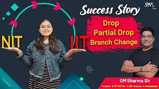 IIT JEE Partial Drop/ Drop/ Branch Change | Aditi | Om Sharma Sir |#iitjeepreparation #jeeadvanced